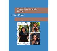 Three sisters in Spider Hollow!