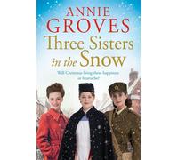Three Sisters in the Snow (Three Sisters, Book 3) - Annie Groves - Harpercollins - ebook (ePub) - Livre