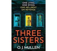 Three Sisters - O. J. Mullen - Boldwood Books Ltd - Livre en Anglais O. J. MullenO. J. Mullen (Auteur)