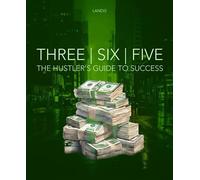 THREE | SIX | FIVE The Hustler's Guide to being successful - Landis - THREE | SIX | FIVE: The Hustler - ebook (ePub) - Livre