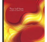 Three Small Giants - As Silent As Dawn Came