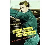 Three Songs for Courage Maxine Trottier (Auteur)