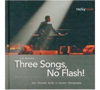 Three Songs No Flash Your Ultimate Guide to Concert Photography by Loe Beerens Loe Beerens (Auteur)