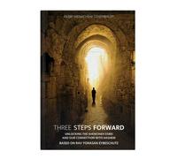 Three Steps Forward: Unlocking the Shemoneh Esrei and our connection with Hashem based on Rav Yonason Eybeschutz
