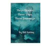 Three Stories, Three Lives, Three Journeys