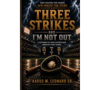 Three Strikes and I'm Not Out: A Testimony of God's Faithfulness Through Every Storm