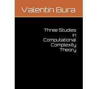 Three Studies In Computational Complexity Theory (Publications In Mathematics)