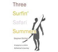 Three Surfin' Safari Summers: Bringing Joy to a Wife's Alzheimer's Journey