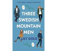 Three Swedish Mountain Men: A Reverse Harem Romance