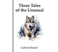 Three Tales of the Unusual