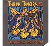 Three Tenors No Opera - Deconstruction Ahead