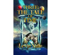 Three: The Tale of Time Tales From Palaleon, #2 - Levitt Yaffe - Levitt Yaffe - ebook (ePub) - Livre