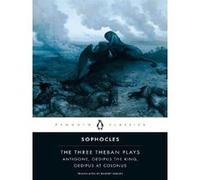 Sophocle – Les trois pièces thébaines : Antigone; Oedipe roi; Oedipe à Colone – Penguin Books