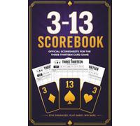 Three Thirteen Scorebook: 120 Large-Print Score Sheets for the 3-13 Card game | 6"x9" | Perfect for Family Game Nights & Card Clubs | Tracks Up to 6 Players