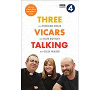 Three Vicars Talking : The Book of the Brilliant BBC Radio 4 Series,