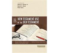 Three Views on the New Testament's Use of the Old Testament, Counterpoints: Exploring Theology