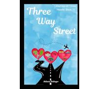 Three Way Street: Journey Of Three Hearts Book IV