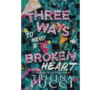 Three Ways to Mend a Broken Heart
