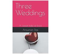 Three Weddings: A Sweet Tale Of Love