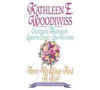 Three Weddings and a Kiss Kathleen E. Woodiwiss (Auteur)