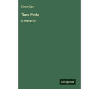 Three Weeks: in large print
