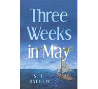 Three Weeks in May - S. T. Oxfield - Troubador Publishing - ebook (ePub) - Livre