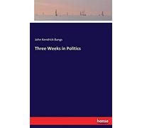 Three Weeks In Politics