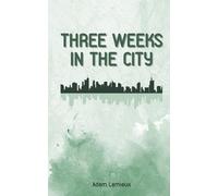 Three Weeks In The City