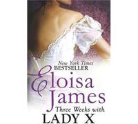 Three Weeks With Lady X (Desperate Duchesses) James, Eloisa (Auteur)