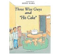 Three Wise Guys And "His Cake