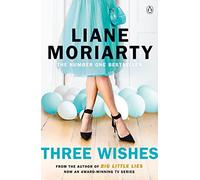 Three wishes Liane Moriarty (Auteur)