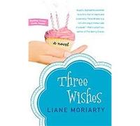 Three Wishes Liane Moriarty (Auteur)