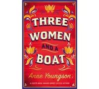Three Women and a Boat by Anne Youngson Anne Youngson (Auteur)
