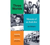 Three Worlds: Memoirs of an Arab-Jew
