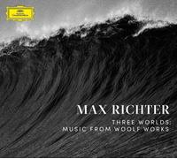THREE WORLDS: MUSIC FROM WOOLF WORKS - MAX RICHTER CD NEUF