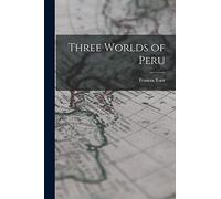 Three Worlds of Peru