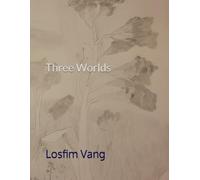 Three Worlds (Parts 7-9)