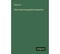 Three Years Among the Camanches