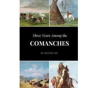 Three Years Among The Comanches