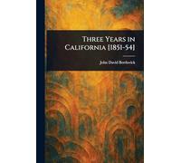 Three Years in California [1851-54]