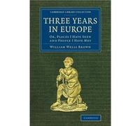 Three Years in Europe - William Wells Brown - Cambridge University Press - Livre en Anglais - Paperback William Wells BrownWilliam Wells Brown (Auteur)