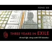 Three Years in Exile: A real-life story with 139 sketches