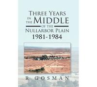 Three Years In The Middle Of The Nullarbor Plain 1981- 1984