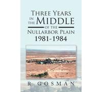 Three Years In The Middle Of The Nullarbor Plain 1981- 1984
