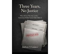 Three Years, No Justice: When the Law Was Clear and the Connecticut Probate System Didn't Follow It