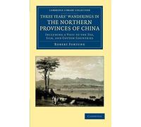 Three Years' Wanderings In The Northern Provinces Of China