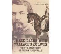 Three Years With Wallace's Zouaves Thomas W. Durham (Auteur)