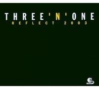 Three'N One - Reflect 2003 [Import]