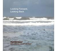 Threeway - Forward, Looking Back [Import]