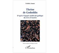 Thrène De Gododdin - D'après L'épopée Médiévale Gaélique Du Livre D'aneirin